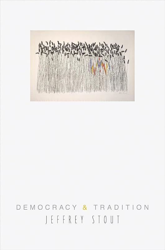 Democracy and Tradition (New Forum Books Book 37) by Jeffrey Stout