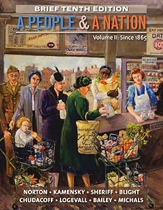 A People and a Nation, Volume II: Since 1865, Brief Edition by Mary Beth Norton