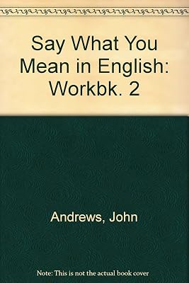 Say What You Mean in English: Workbk. 2