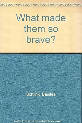 What made them so brave?