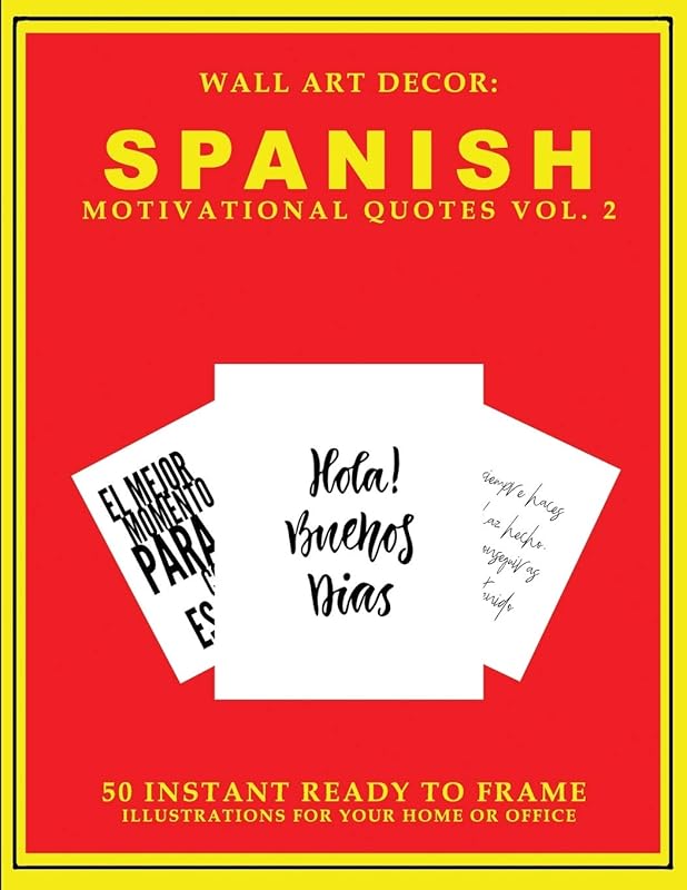 Wall Art Decor: Spanish Motivational Quotes Vol. 2: 50 Instant Ready to Frame Black & White Text Illustration Art Prints In Spanish for Your Home & Office Decor by P2G Solutions
