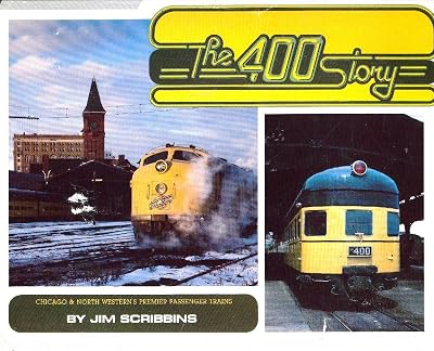 The 400 Story: Chicago & North Western's Premier Passenger Trains