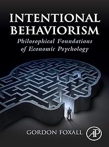 Intentional Behaviorism: Philosophical Foundations of Economic Psychology