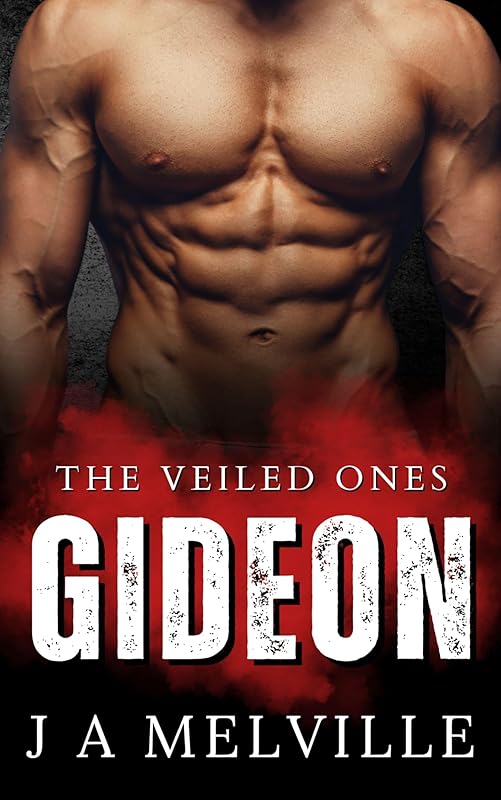 The Veiled Ones: Gideon by J. A Melville