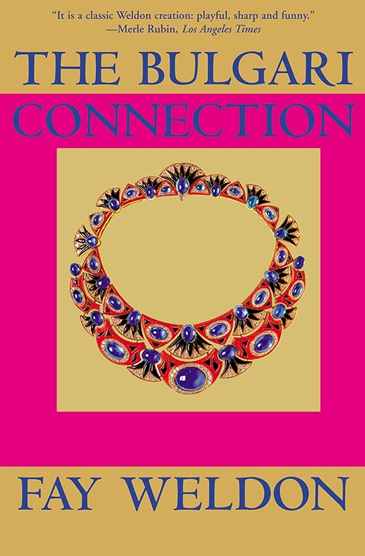 The Bulgari Connection (Weldon, Fay) by Fay Weldon