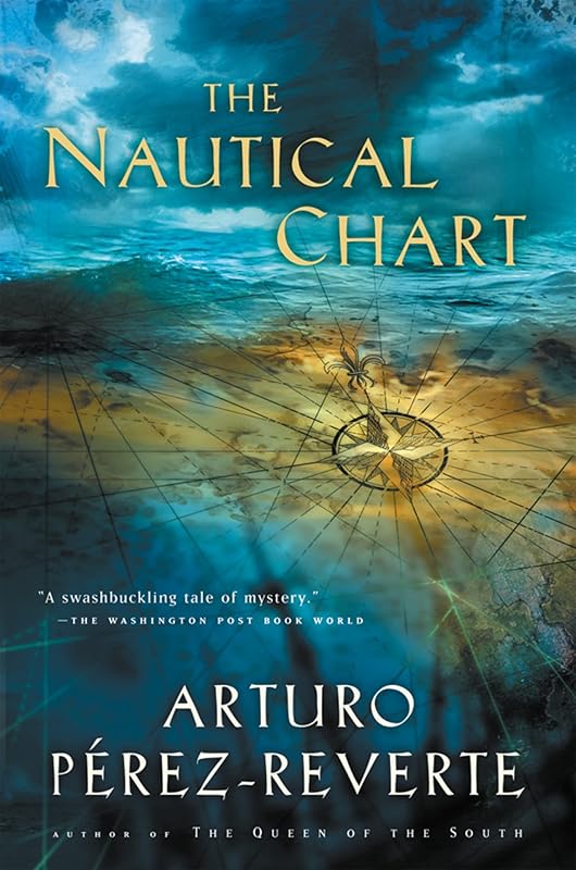 The Nautical Chart by Arturo Perez-Reverte