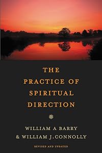The Practice of Spiritual Direction by William A. Barry