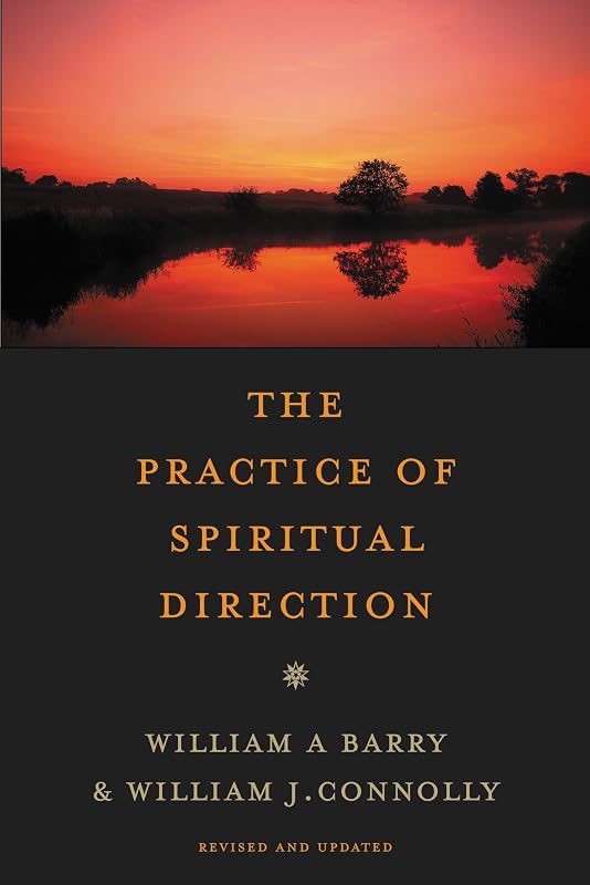 The Practice of Spiritual Direction by William A. Barry