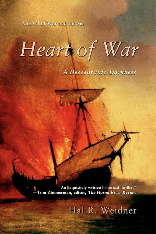 Heart of War: A Descent into Darkness by Hal Weidner