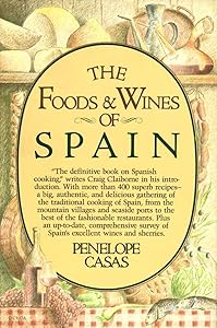 The Foods and Wines of Spain: A Cookbook by Penelope Casas