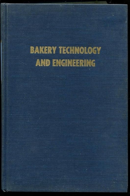 Bakery Technology and Engineering by Samuel A. Matz