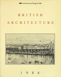 British Architecture 1984 (Architectural Design) by A. Papadakēs