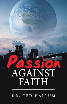 The Secular Passion Against Faith