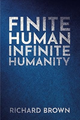 Finite Human Infinite Humanity: History of the Universe and Theory of Everything