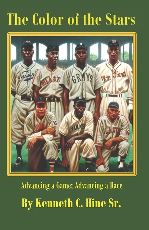The Color of the Stars: Advancing a Game; Advancing a Race by Mr. Kenneth Charles Hine Sr.