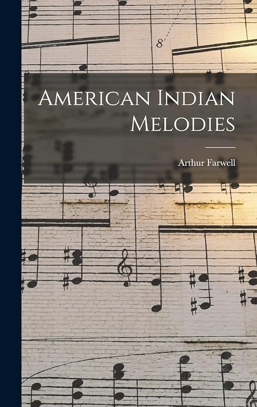 American Indian Melodies by Arthur Farwell