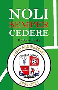 Noli Semper Cedere: An account of one family's and one club’s journey through the year of Covid, punctuated by the author’s struggle with his acceptance of Parkinson’s Disease. by Steve Leake