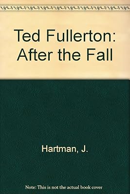 Ted Fullerton: After the Fall