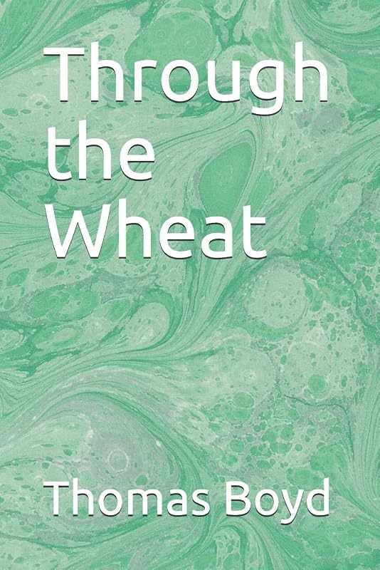 Through the Wheat by Thomas Boyd