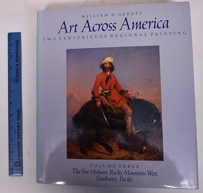 The Plains States and the West: Art Across America : Two Centuries of Regional Painting, 1710-1920