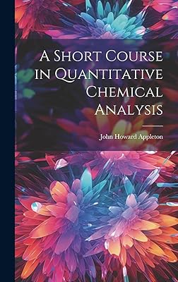 A Short Course in Quantitative Chemical Analysis