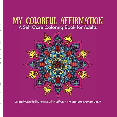 My Colorful Affirmation: A Self Care Coloring Book for Adults