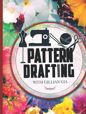 Pattern Drafting With Gillian Gia