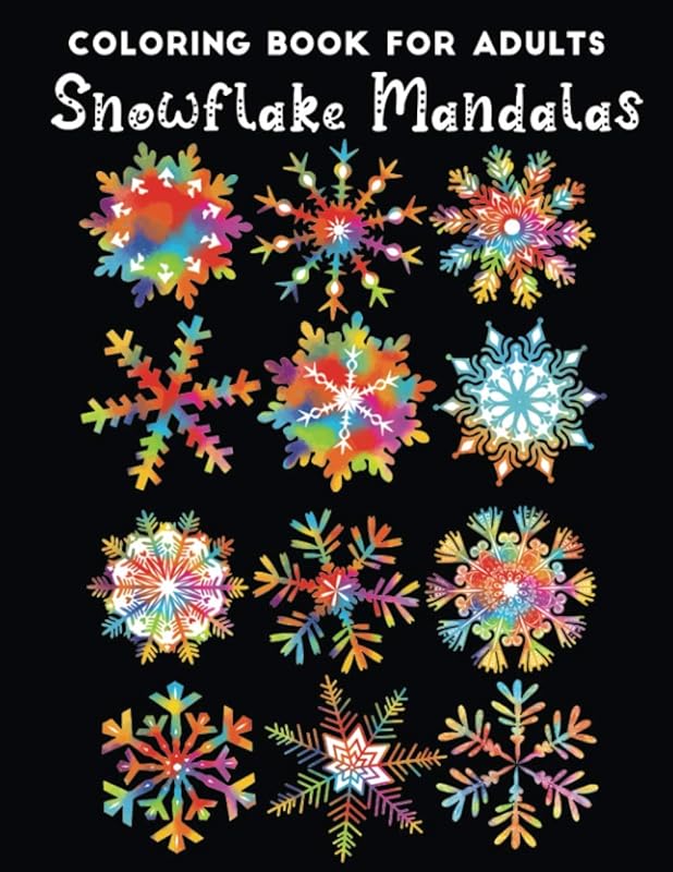 Coloring Book For Adults snowflake mandalas: An Adult Coloring Book Featuring Easy , Stress Relieving & beautiful Winter snowflakes Designs To Draw (Coloring Book for Relaxation) by Jane Christmas Press