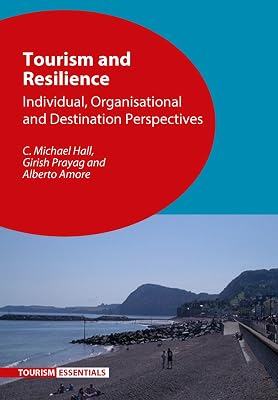 Tourism and Resilience: Individual, Organisational and Destination Perspectives (Tourism Essentials Book 5)