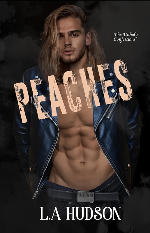 Peaches: MC Romance (The Unholy Confessions Book 1) by L.A Hudson