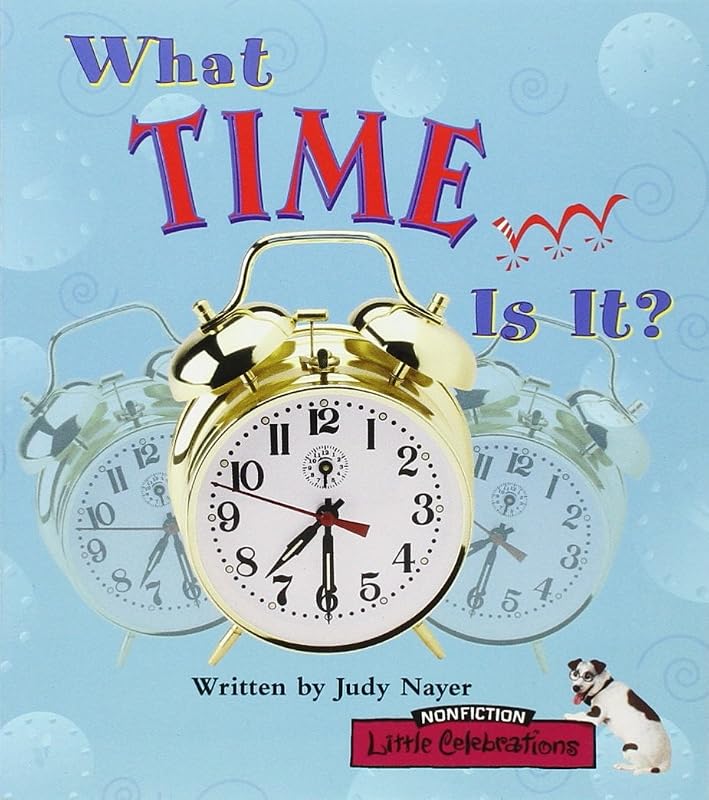 LITTLE CELEBRATIONS, NON-FICTION, WHAT TIME IS IT?, SINGLE COPY, STAGE 2A by CELEBRATION PRESS