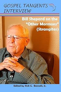 Bill Shepard on the “Other Mormons” (Strangites)