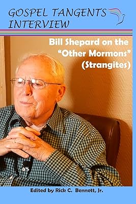 Bill Shepard on the “Other Mormons” (Strangites)