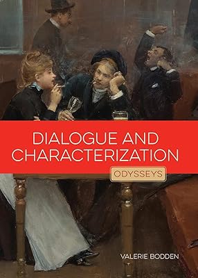 Dialogue and Characterization (Odysseys in Prose)