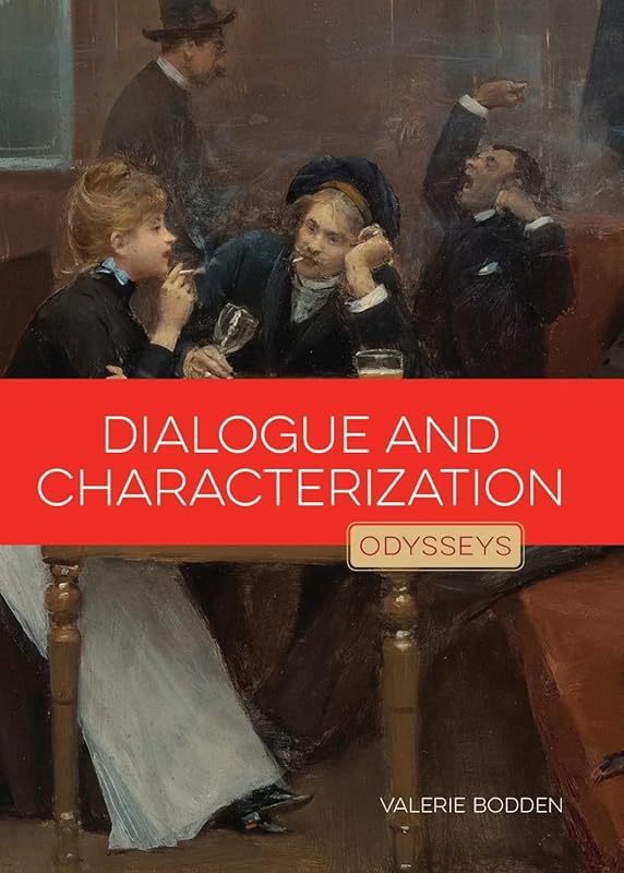Dialogue and Characterization (Odysseys in Prose) by Valerie Bodden