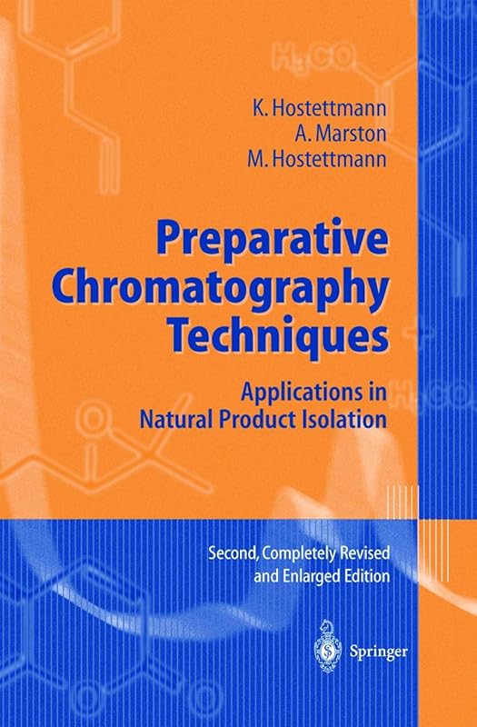 Preparative Chromatography Techniques: Applications in Natural Product Isolation by K. Hostettmann