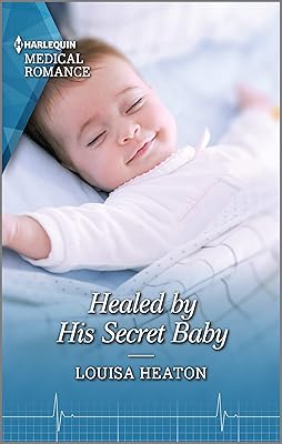 Healed by His Secret Baby: The perfect read for Mother's Day! (Harlequin LP Medical Book 1113)