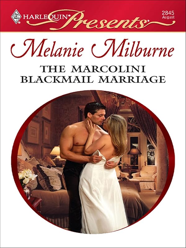The Marcolini Blackmail Marriage (The Marcolini Men Book 1) by Melanie Milburne