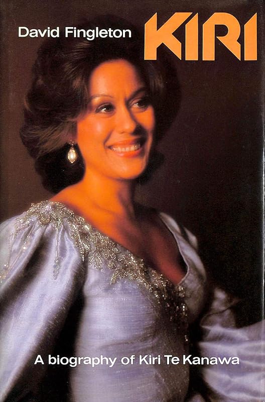Kiri: The Authorized Biography of Kiri Te Kanawa by David Fingleton