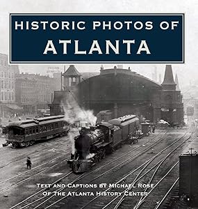 Historic Photos of Atlanta by Michael Rose