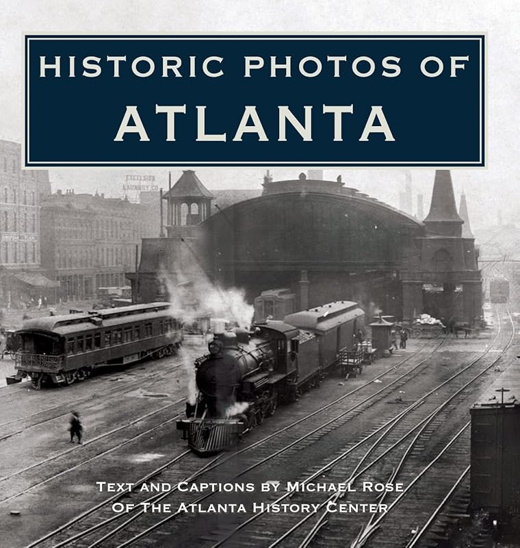 Historic Photos of Atlanta by Michael Rose