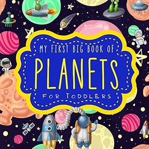My First Big Book of Planets for Toddlers: Educational Books with Solar System to Learn Cute Gifts Idea by Michael Blackmore