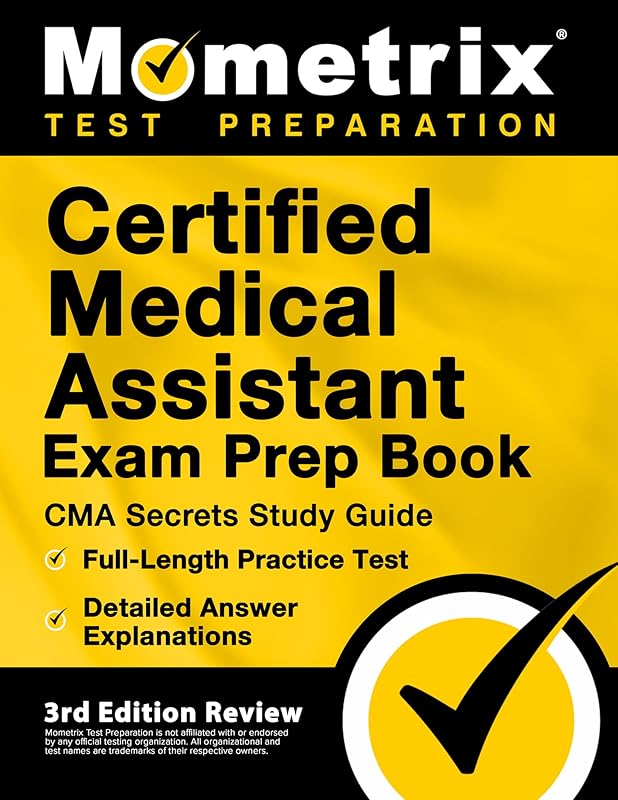 Certified Medical Assistant Exam Prep Book: CMA Secrets Study Guide, Full-Length Practice Test, Detailed Answer Explanations: [3rd Edition Review] (Mometrix Test Preparation) by Matthew Bowling