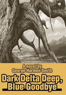Dark Delta Deep, Blue Goodbye