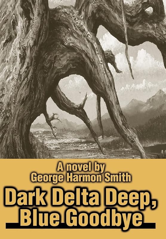 Dark Delta Deep, Blue Goodbye by George Harmon Smith