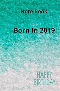 Born in 2019: Note book (Born in (1950-2020))