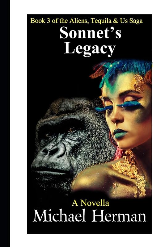 Sonnet's Legacy (Aliens, Tequila & Us) by Michael Herman