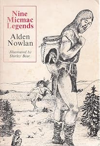 Nine Micmac Legends by Alden Nowlan