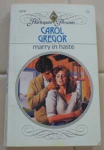 Marry In Haste by Carol Gregor