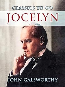 Jocelyn (CLASSICS TO GO) by John Galsworthy